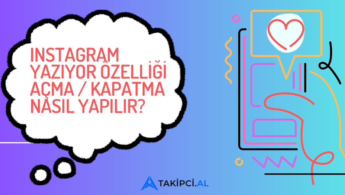 Instagram Yazıyor Özelliği Açma / Kapatma Nasıl Yapılır?